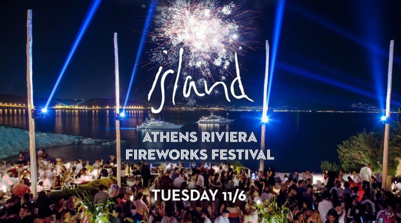Tρίτη 11 Ιουνίου: Athens Riviera Fireworks Festival του Island
